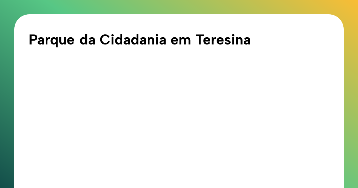 Parque da Cidadania em Teresina | Turismo Piauí